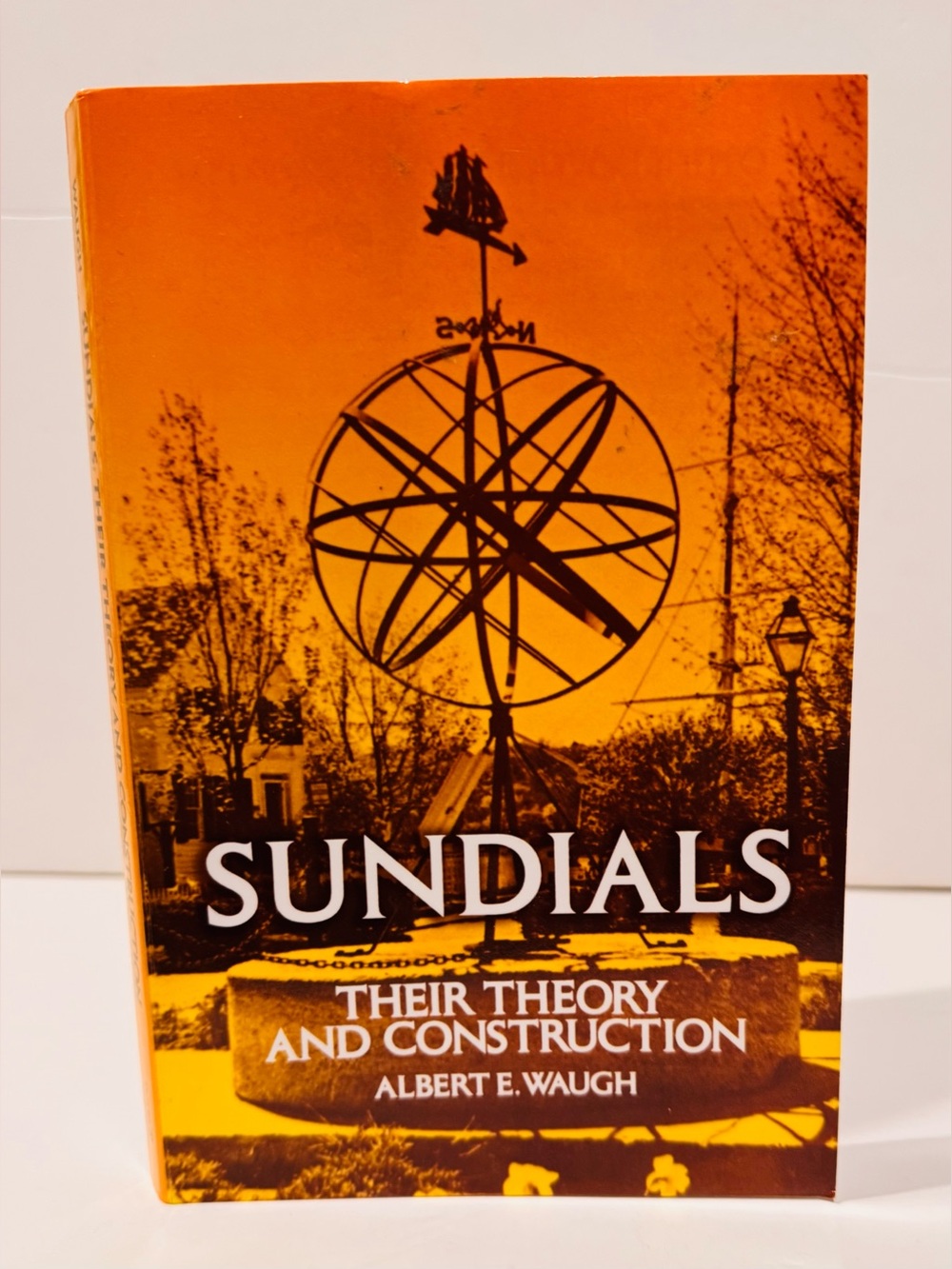 Sundials Their Theory And Construction by Albert E. Waugh 1973 Edition Softcover